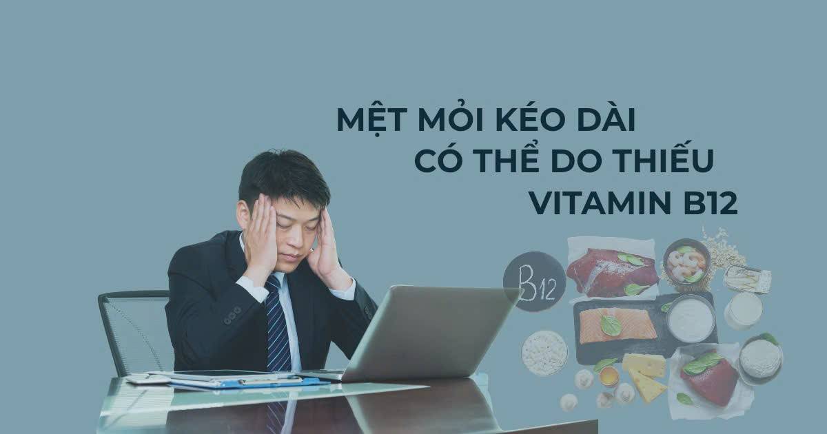 cơ thể mệt mỏi thiếu vitamin gì?