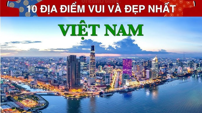 Top 10 Địa Điểm Du Lịch Đẹp Nhất Việt Nam Không Nên Bỏ Lỡ